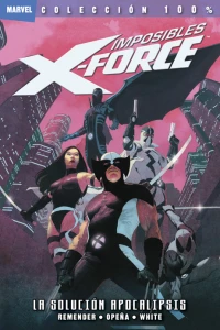 100% Marvel. Imposibles X-Force