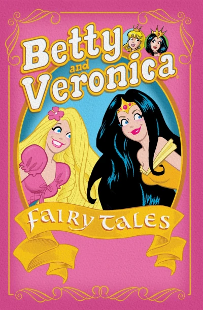 Cover of Betty & Veronica: Fairy Tales