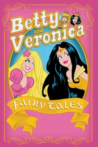Betty & Veronica: Fairy Tales