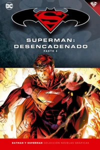 Superman: Desencadenado Parte 2