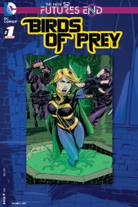 Birds of Prey: Futures End Vol 1 1
