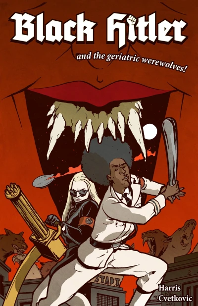 Cover of Black Hitler and the Geriatric Werewolves