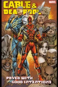 Cable and Deadpool: Paved With Good Intentions