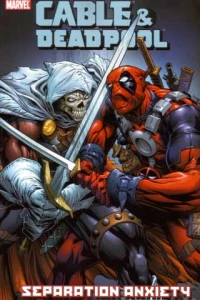 Cable and Deadpool: Separation Anxiety