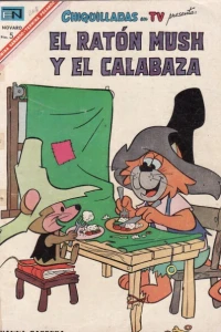 El Raton Mush y el Calabaza