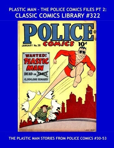 Cover of Plastic Man - The Police Comics Files Pt 2