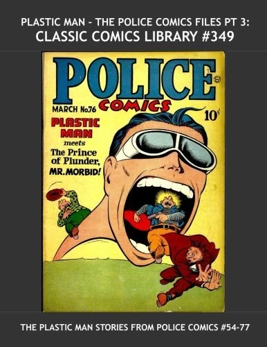 Cover of Plastic Man - The Police Comics Files Pt 3