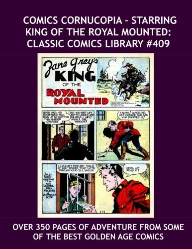 Cover of Comics Cornucopia - Starring King of the Royal Mounted