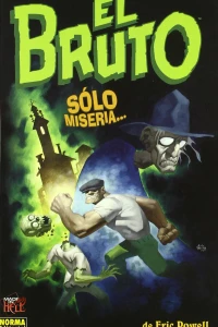 El Bruto 1: Sólo miseria