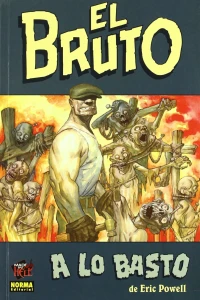 El Bruto 0: A lo basto