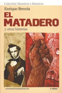 El matadero y otras historias