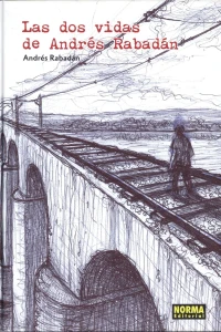 Las dos vidas de Andrés Rabadán