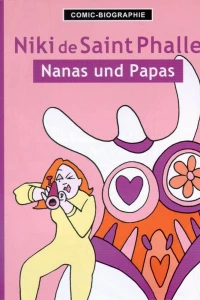 Niki de Saint Phalle: Nanas und Papas