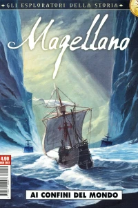 Gli esploratori della storia 3: Magellano: Ai confini del mondo; Rimbaud: L'esploratore maledetto