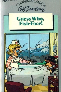 Guess Who, Fish-Face!: A Doonesbury Book