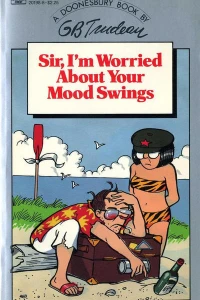 Sir, I'm Worried About Your Mood Swings: A Doonesbury Book