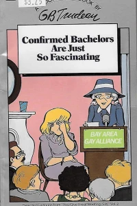 Confirmed Bachelors Are Just So Fascinating: A Doonesbury Book