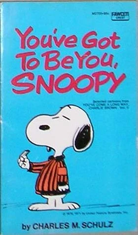 Cover of You've Got to Be You, Snoopy