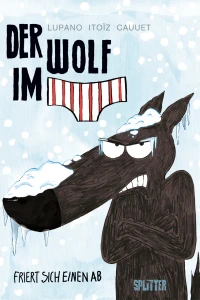 Der Wolf im Slip friert sich einen ab