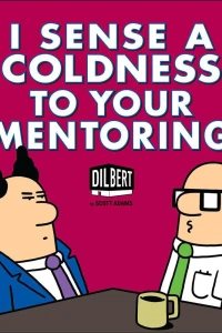 I Sense a Coldness to Your Mentoring