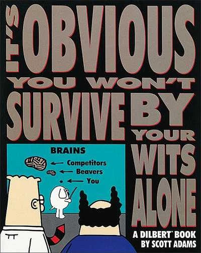 Cover of It's Obvious You Won't Survive By Your Wits Alone