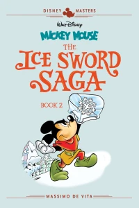 Walt Disney's Mickey Mouse: The Ice Sword Saga Book 2