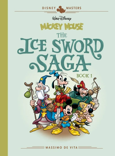 Cover of Walt Disney's Mickey Mouse: The Ice Sword Saga Book 1