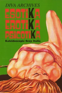 Archives: Esotika erotika psicotika: Kaleidoscopic sexy Italia 1964-1973