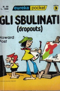 Gli Sbulinati (Dropouts)