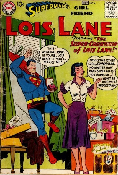 Cover of Featuring the Super-Courtship of Lois Lane : This Wedding Ring Is Yours, Lois Dear- If You'll Marry Me! : Woo Some Other Girl Superman. No Matter How  Many Super-Gifts You Bring Me, I Won't Be Your Wife! Understand?