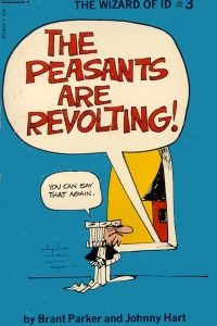 The Wizard of Id #3: The Peasants Are Revolting!