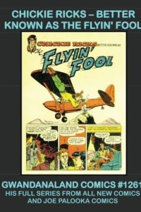 Chickie Ricks - Better Known As the Flyin' Fool