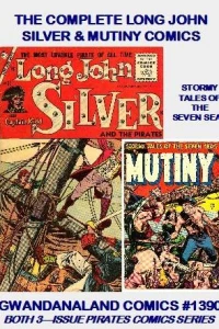 The Complete Long John Silver & Mutiny Comics
