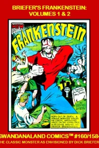 Briefer's Frankenstein: Volumes 1 & 2