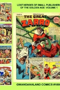 Lost Heroes of Small Publishers of the Golden Age: Volume 1