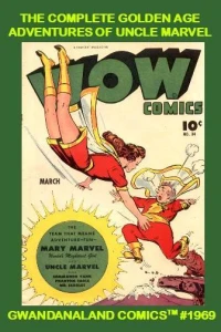 The Complete Golden Age Adventures of Uncle Marvel