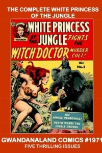 The Complete White Princess of the Jungle