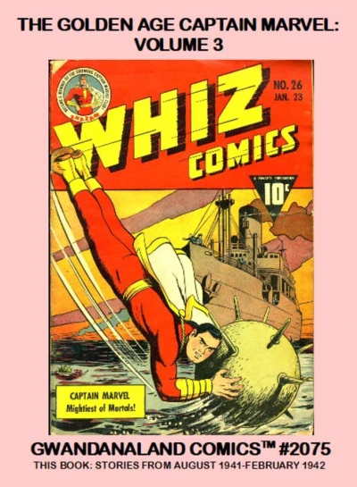 Cover of The Golden Age Captain Marvel: Volume 3