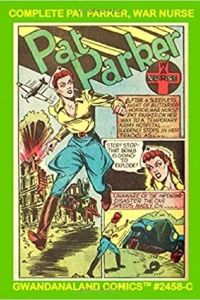 Complete Pat Parker, War Nurse