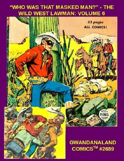 Cover of "Who Was That Masked Man?" - The Wild West Lawman: Volume 6