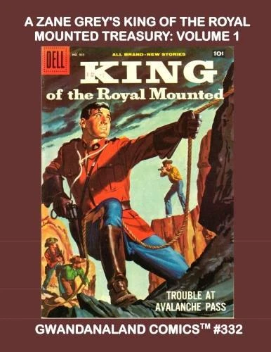 Cover of A Zane Grey's King of the Royal Mounted Treasury: Volume 1
