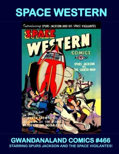 Cover of Space Western - Starring Spurs Jackson and His Space Vigilantes