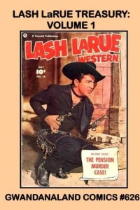 Lash LaRue Treasury: Volume 1