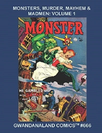 Cover of Monsters, Murder, Mayhem & Madmen: Volume 1