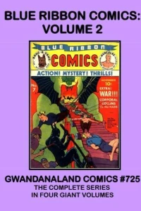 Blue Ribbon Comics: Volume 2