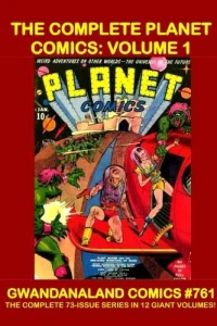 The Complete Planet Comics: Volume 1