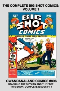 The Complete Big Shot Comics: Volume 1