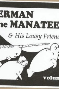 Herman the Manatee & His Lousy Friends