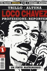 Loco Chavez - Professione: Reporter 1: Un finto matrimonio
