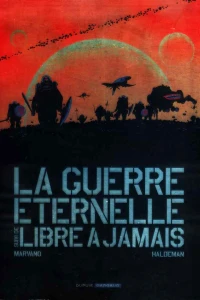La Guerre éternelle suivi de Libre à jamais